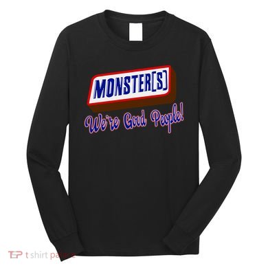Monsters WeRe Good People Long Sleeve Shirt