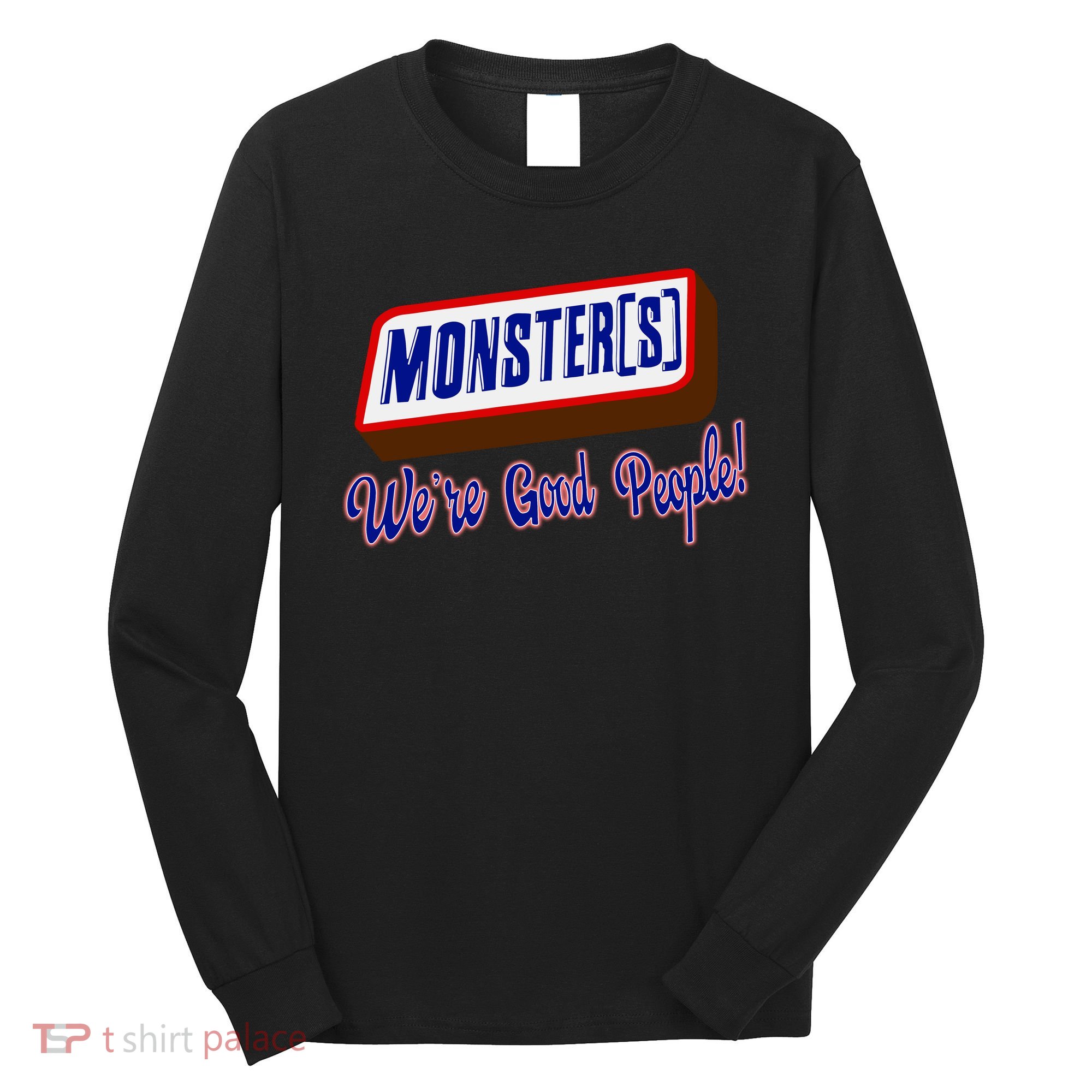 Monsters WeRe Good People Long Sleeve Shirt