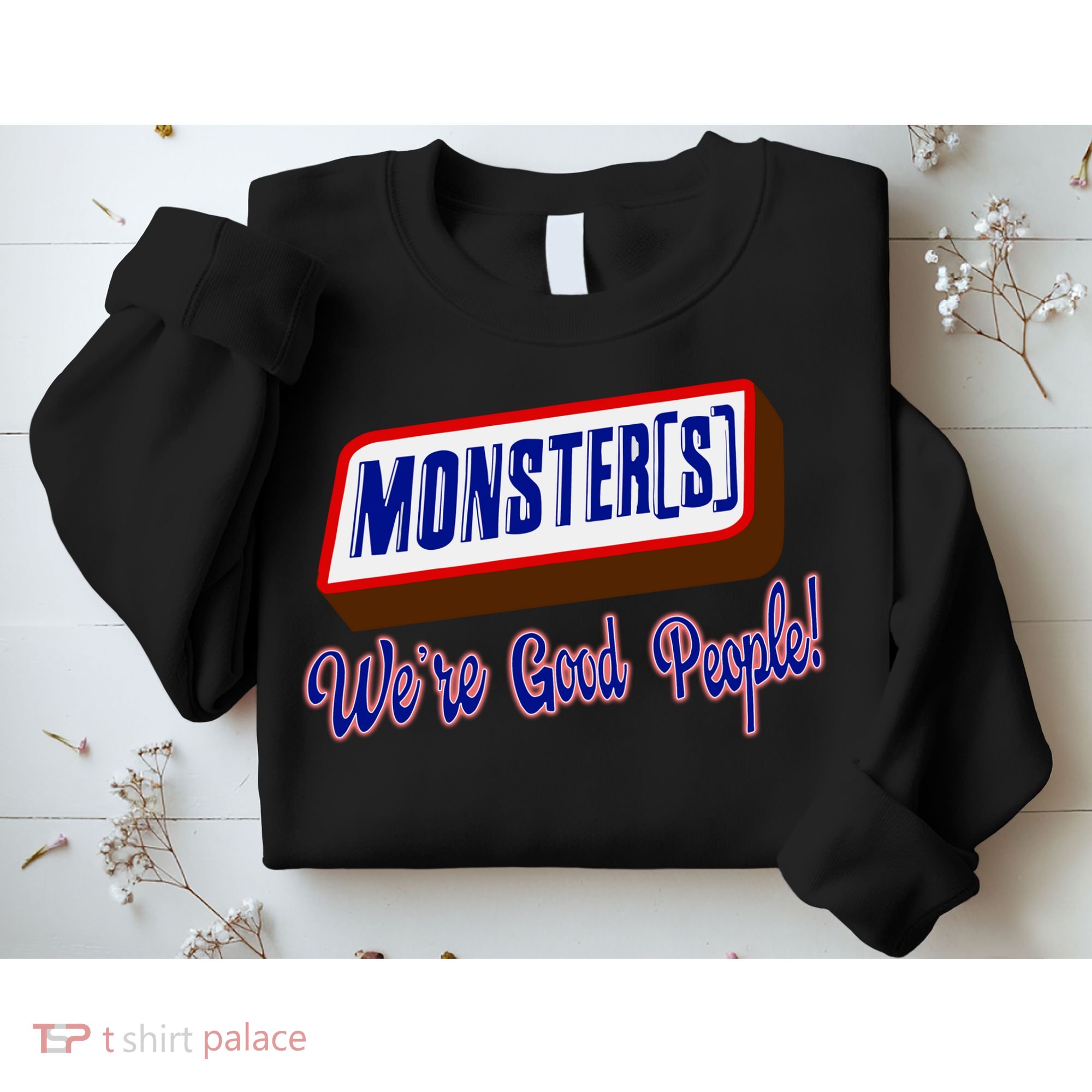 Monsters WeRe Good People Sweatshirt