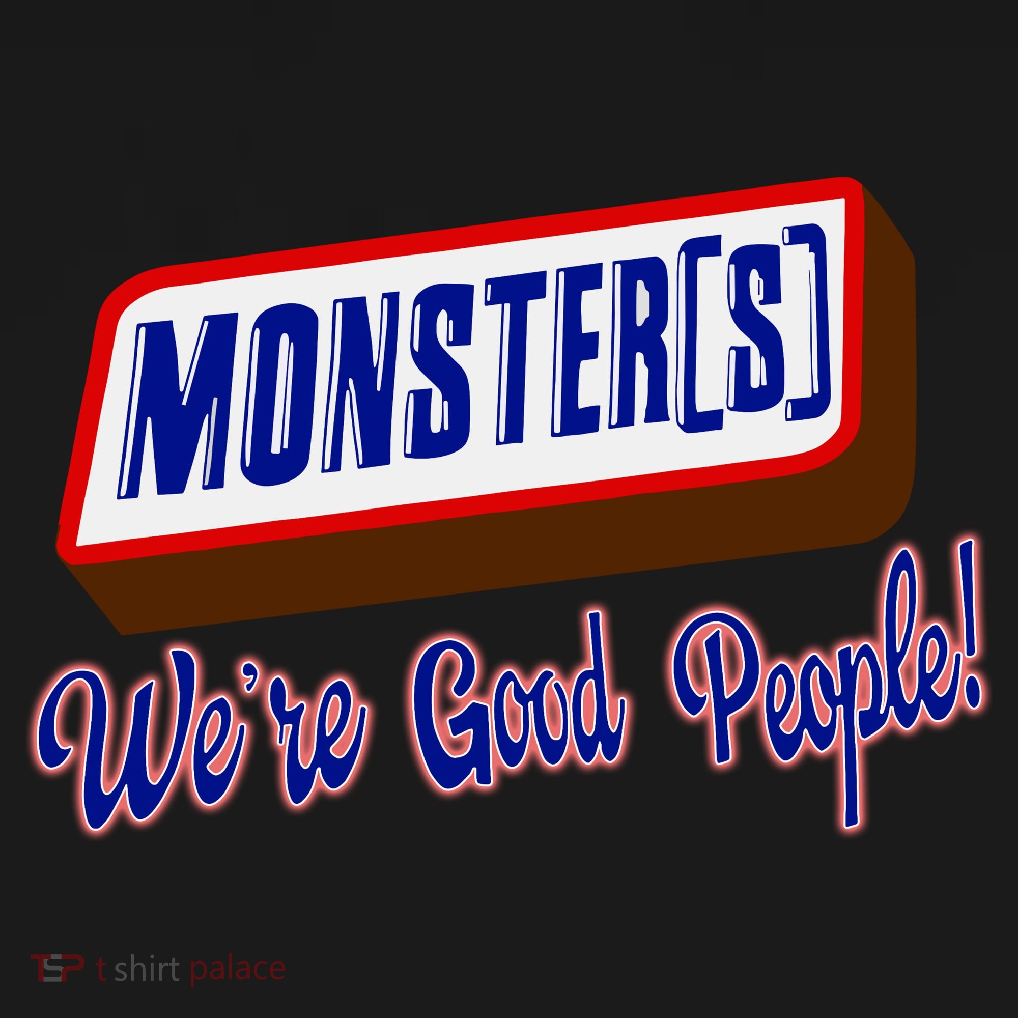 Monsters WeRe Good People T-Shirt