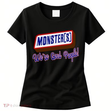 Monsters WeRe Good People Women's T-Shirt