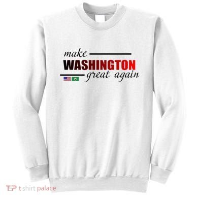 Make Washington Great Again Sweatshirt