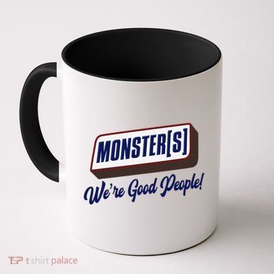 Monsters WeRe Good People! Funny Candy Chocolate Bar Gift Coffee Mug