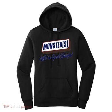 Monsters WeRe Good People! Funny Candy Chocolate Bar Gift Women's Hoodie
