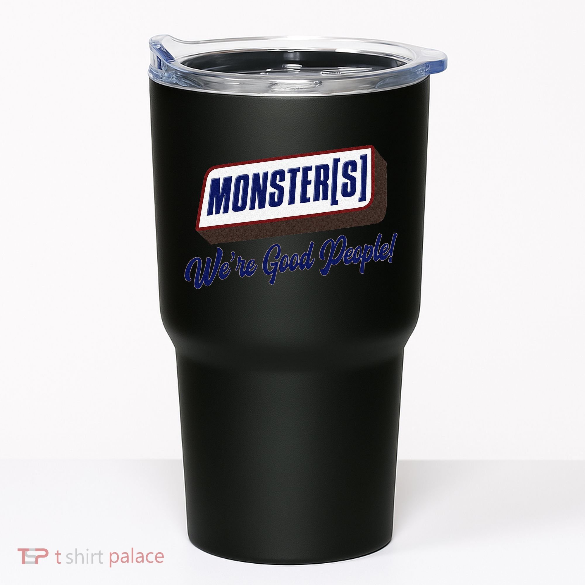 Monsters WeRe Good People! Funny Candy Chocolate Bar Gift Tumbler