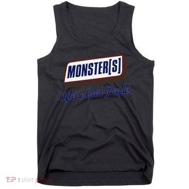 Monsters WeRe Good People! Funny Candy Chocolate Bar Gift Tank Top