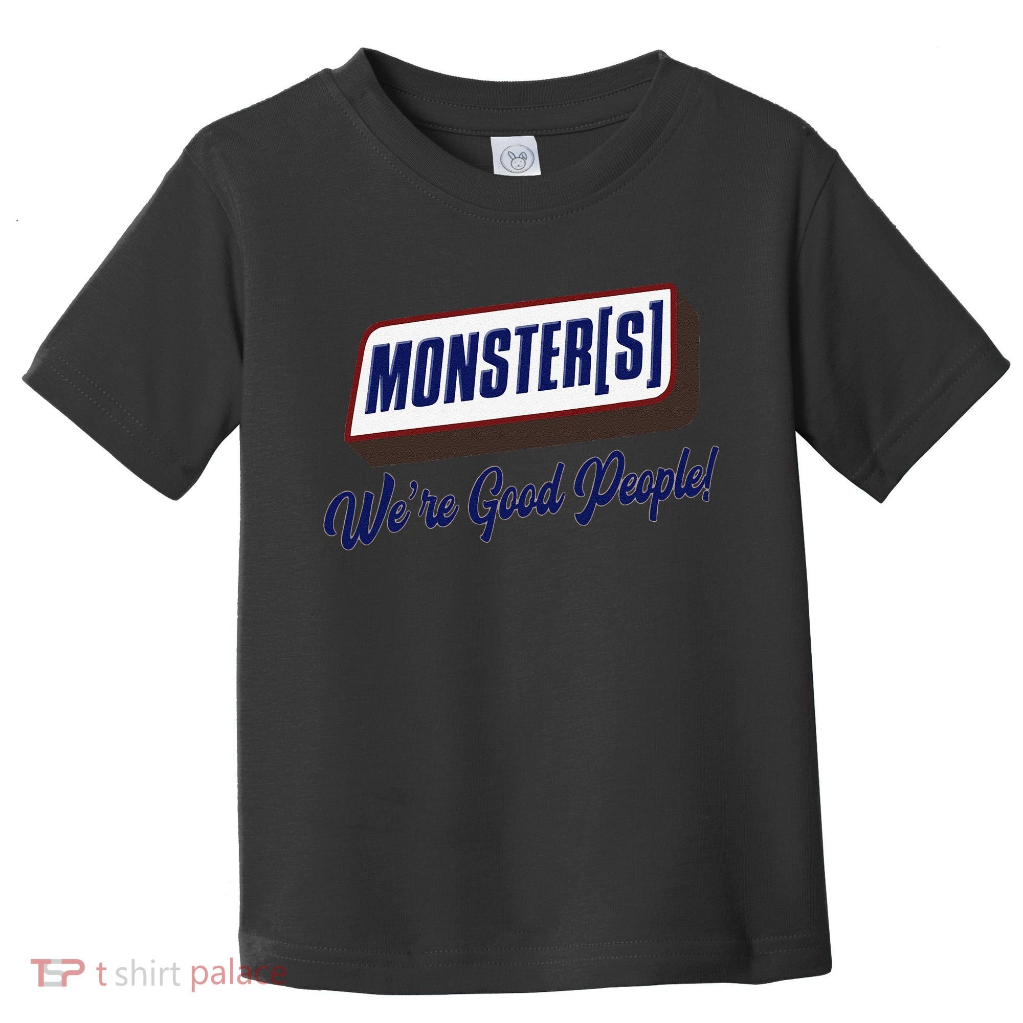 Monsters WeRe Good People! Funny Candy Chocolate Bar Gift Toddler T-Shirt