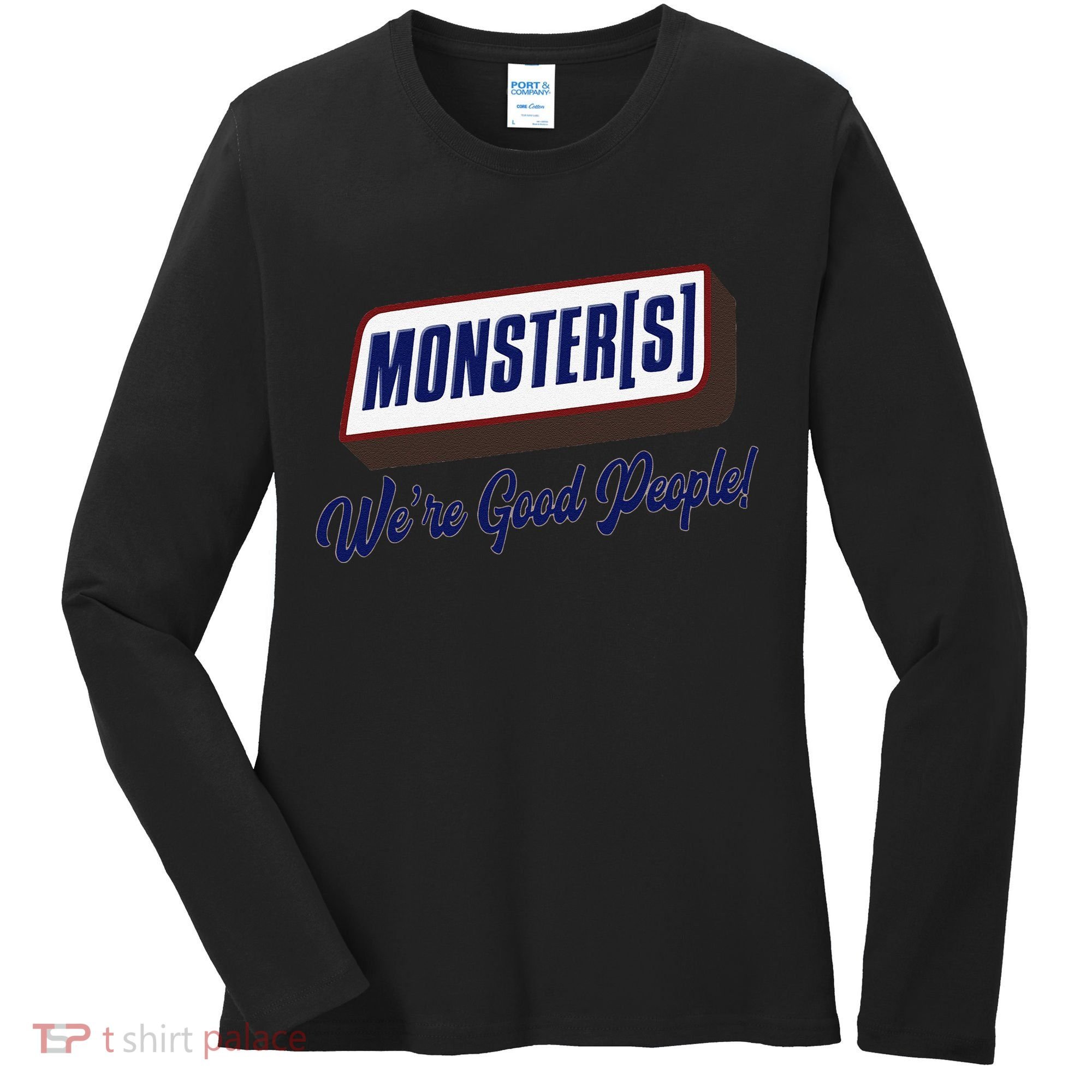 Monsters WeRe Good People! Funny Candy Chocolate Bar Gift Women's Long Sleeve Shirt