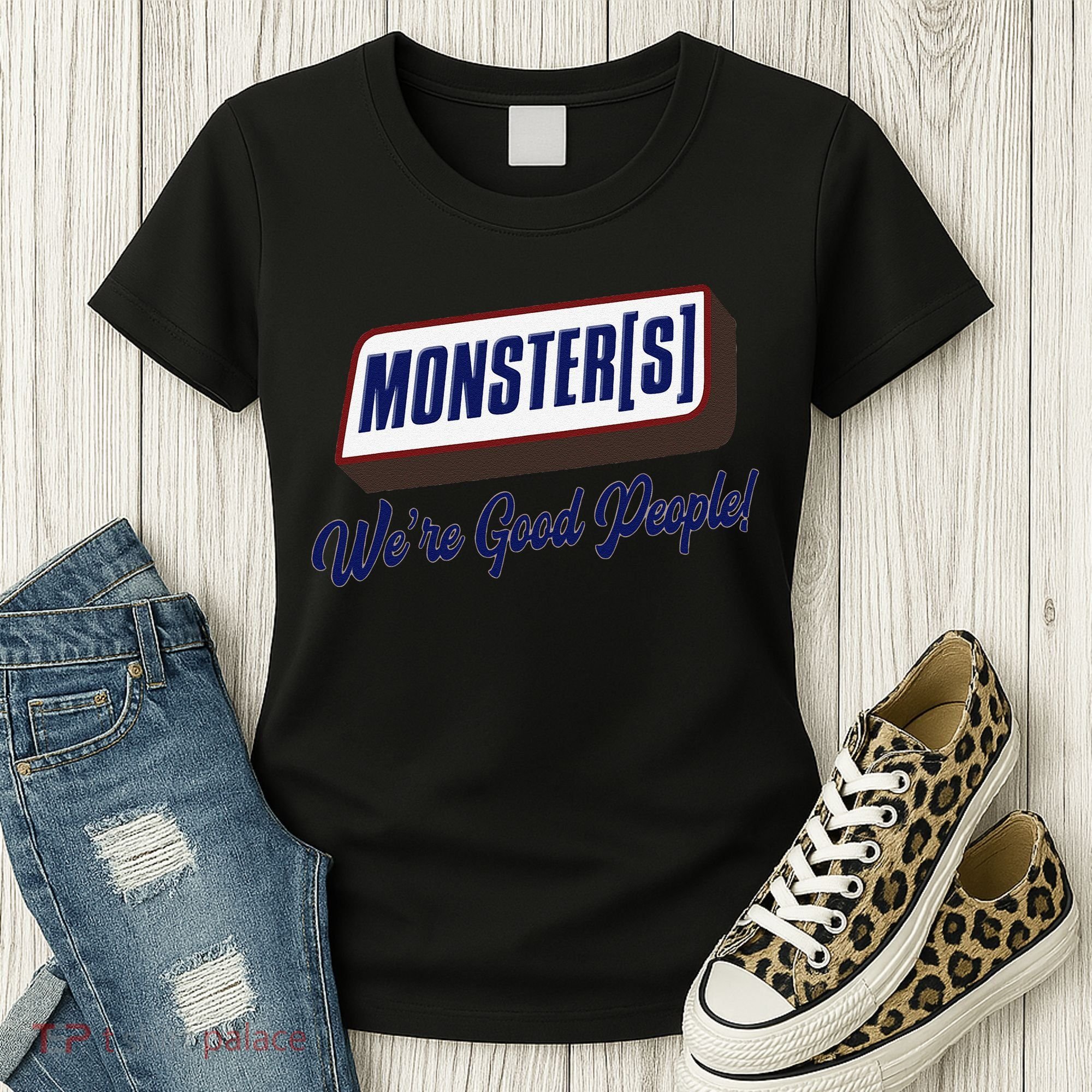 Monsters WeRe Good People! Funny Candy Chocolate Bar Gift Women's T-Shirt