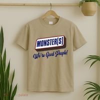 Monsters WeRe Good People! Funny Candy Chocolate Bar Gift T-Shirt thumb 2