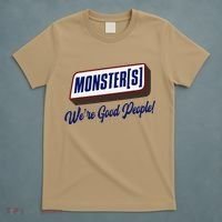 Monsters WeRe Good People! Funny Candy Chocolate Bar Gift T-Shirt thumb 5
