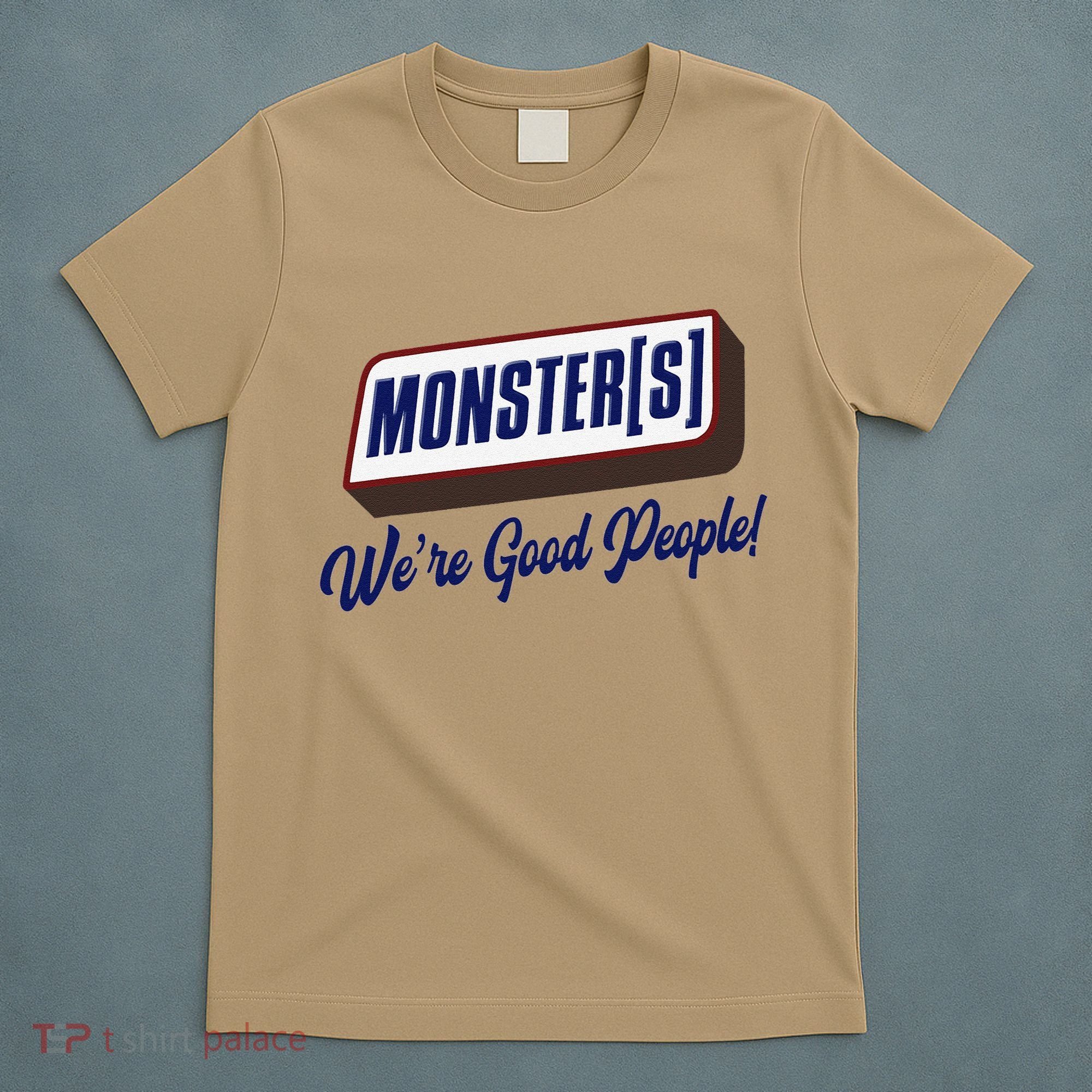 Monsters WeRe Good People! Funny Candy Chocolate Bar Gift T-Shirt