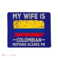 My Wife Is Colombian Nothing Scares Me Funny Husband Cute Gift Mousepad thumb 0