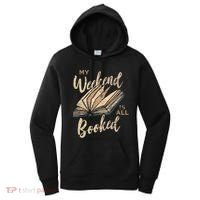 My Weekend Is All Booked Bookworm Reading Books Funny Gift Women's Hoodie thumb 0