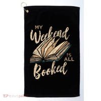 My Weekend Is All Booked Bookworm Reading Books Funny Gift Golf Towel thumb 0