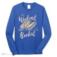 My Weekend Is All Booked Bookworm Reading Books Funny Gift Long Sleeve Shirt thumb 0