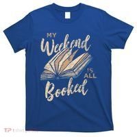 My Weekend Is All Booked Bookworm Reading Books Funny Gift T-Shirt thumb 0