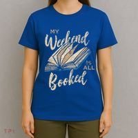 My Weekend Is All Booked Bookworm Reading Books Funny Gift T-Shirt thumb 4
