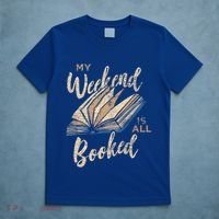 My Weekend Is All Booked Bookworm Reading Books Funny Gift T-Shirt thumb 5
