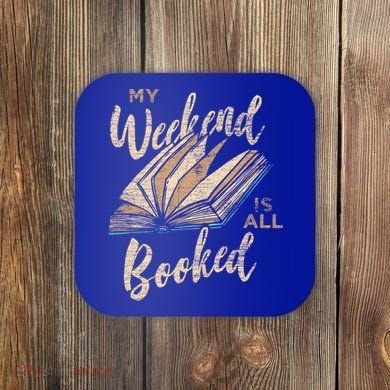 My Weekend Is All Booked Bookworm Reading Books Funny Gift Coaster