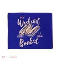 My Weekend Is All Booked Bookworm Reading Books Funny Gift Mousepad thumb 0