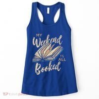 My Weekend Is All Booked Bookworm Reading Books Funny Gift Women's Tank Top thumb 0