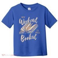 My Weekend Is All Booked Bookworm Reading Books Funny Gift Toddler T-Shirt thumb 0