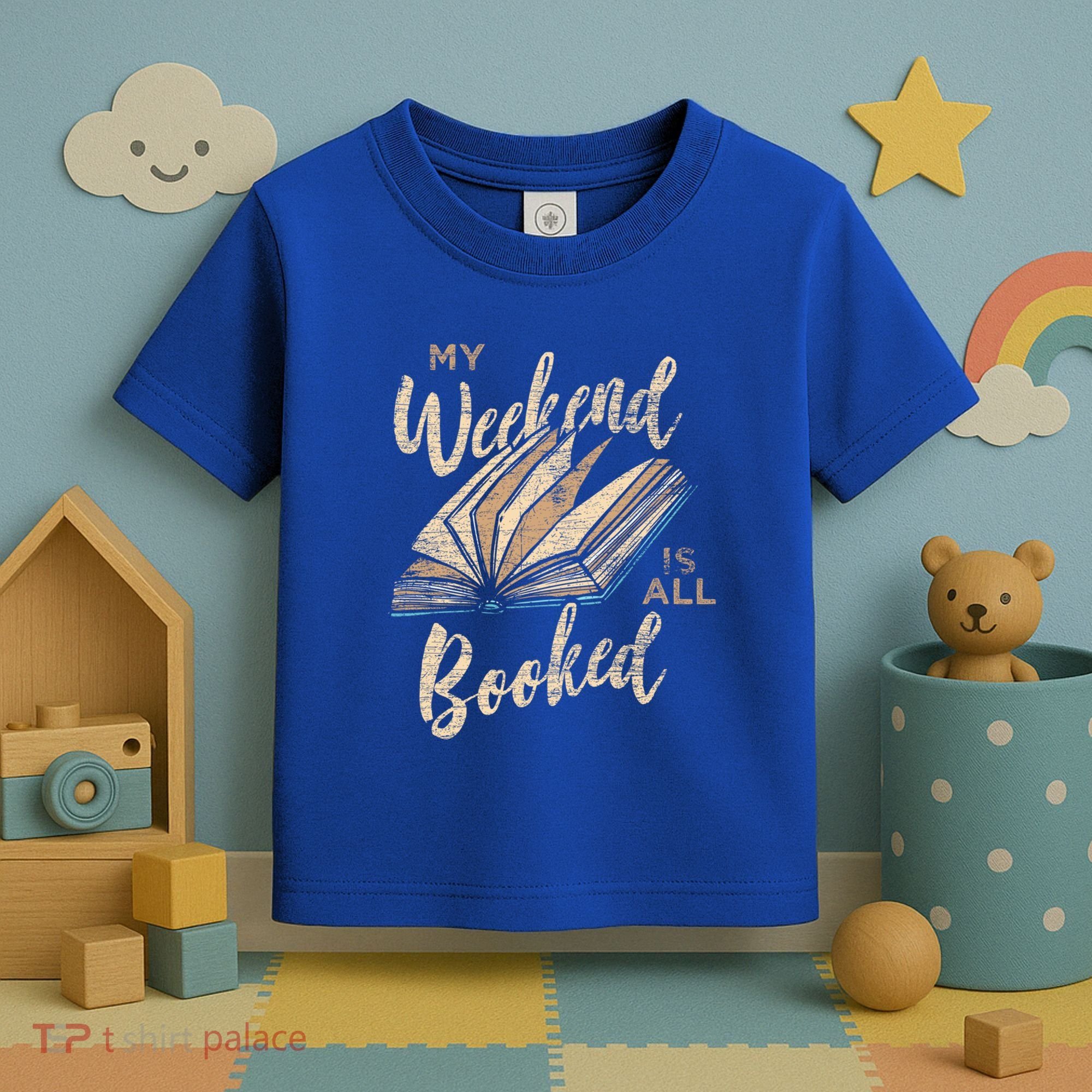 My Weekend Is All Booked Bookworm Reading Books Funny Gift Toddler T-Shirt