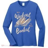 My Weekend Is All Booked Bookworm Reading Books Funny Gift Women's Long Sleeve Shirt thumb 0