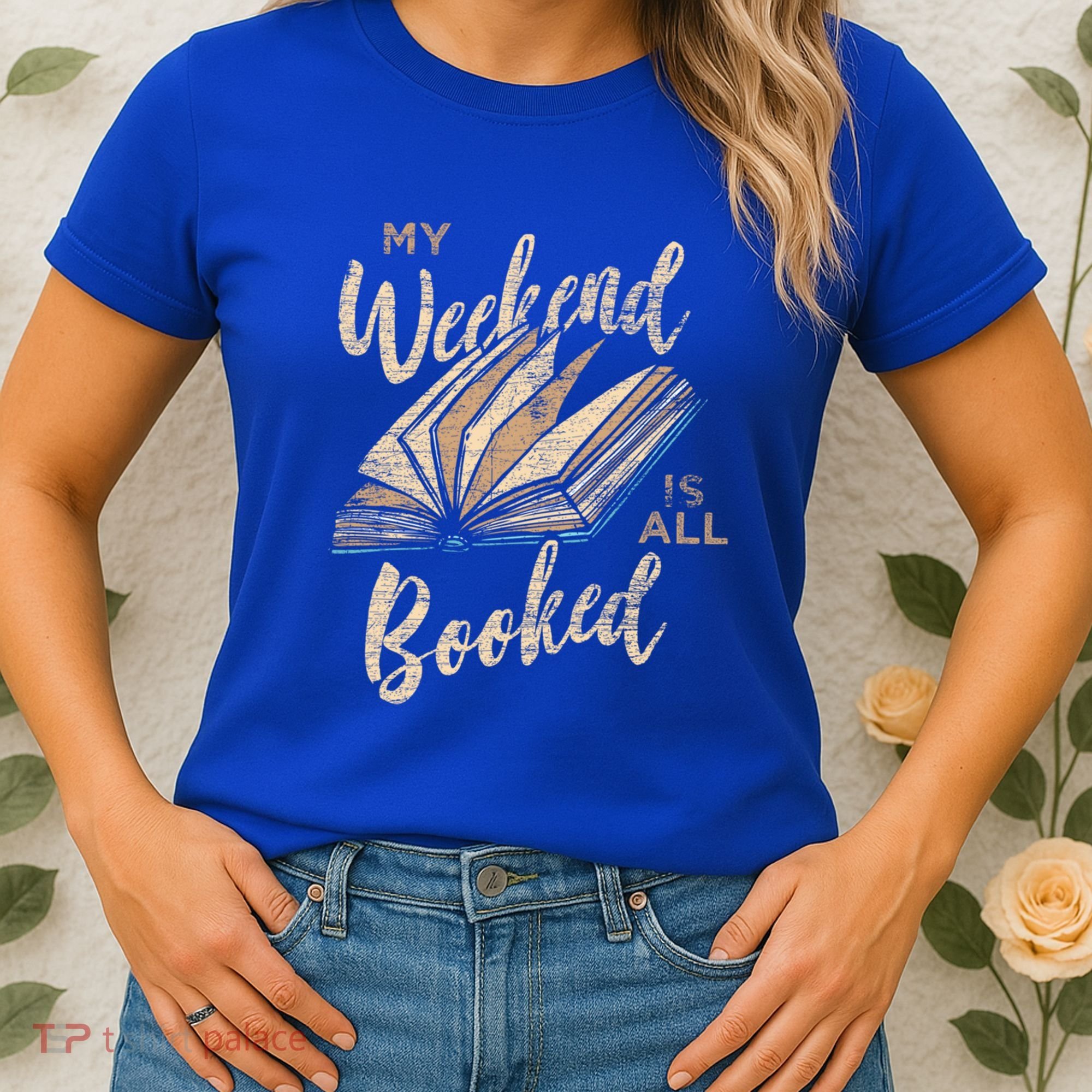 My Weekend Is All Booked Bookworm Reading Books Funny Gift Women's T-Shirt