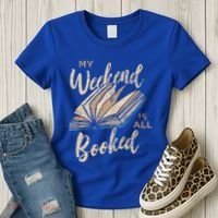 My Weekend Is All Booked Bookworm Reading Books Funny Gift Women's T-Shirt thumb 3