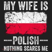 My Wife Is Polish Nothing Scares Me Funny Husband Women's Sweatshirt thumb 2