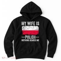 My Wife Is Polish Nothing Scares Me Funny Husband Hoodie thumb 0