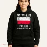 My Wife Is Polish Nothing Scares Me Funny Husband Hoodie thumb 5
