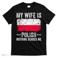 My Wife Is Polish Nothing Scares Me Funny Husband T-Shirt thumb 0