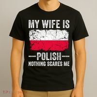 My Wife Is Polish Nothing Scares Me Funny Husband T-Shirt thumb 3