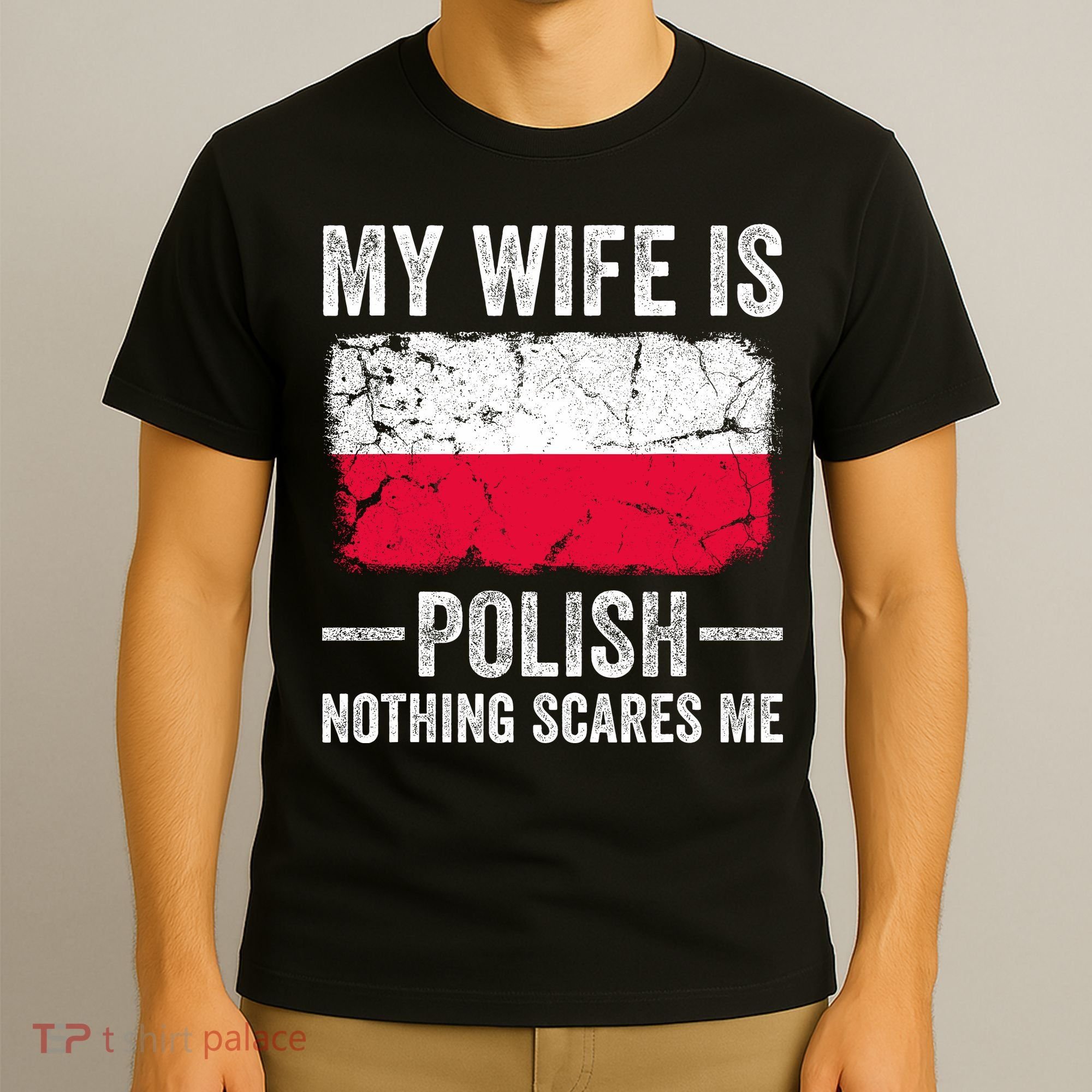 My Wife Is Polish Nothing Scares Me Funny Husband T-Shirt