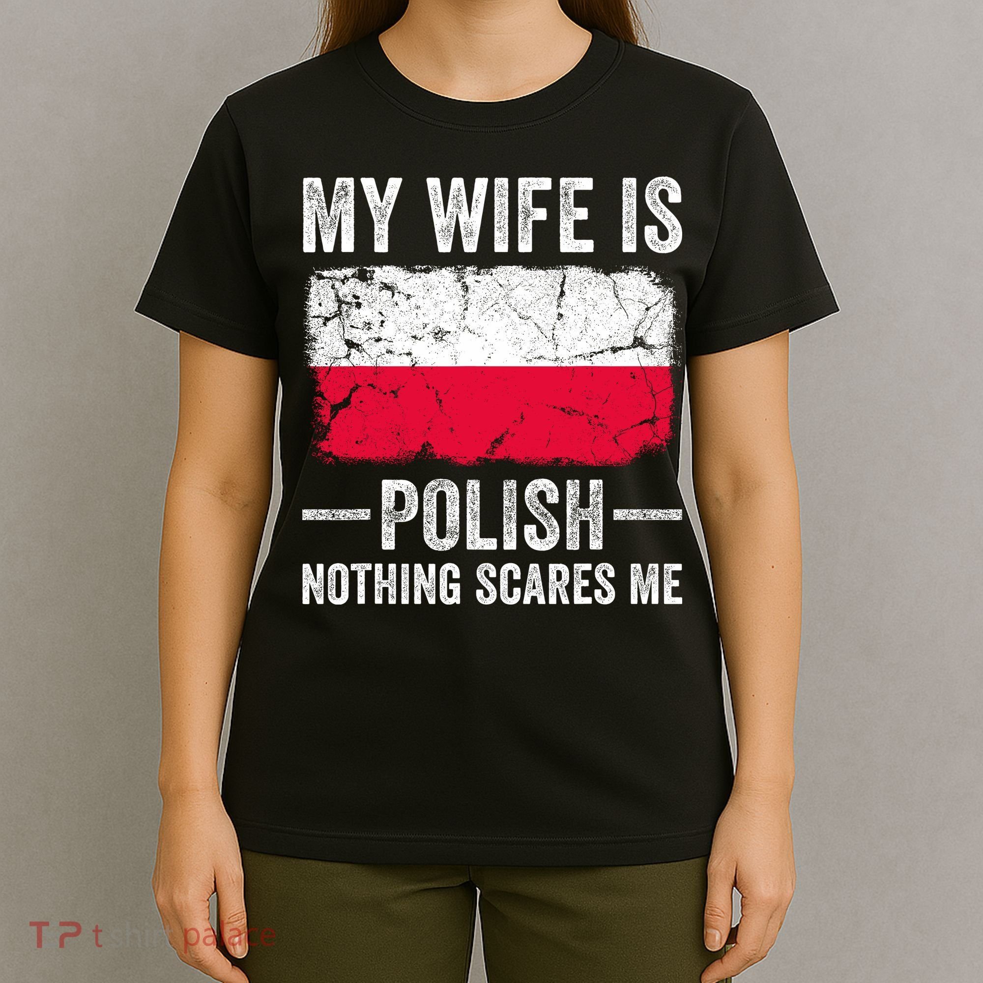 My Wife Is Polish Nothing Scares Me Funny Husband T-Shirt