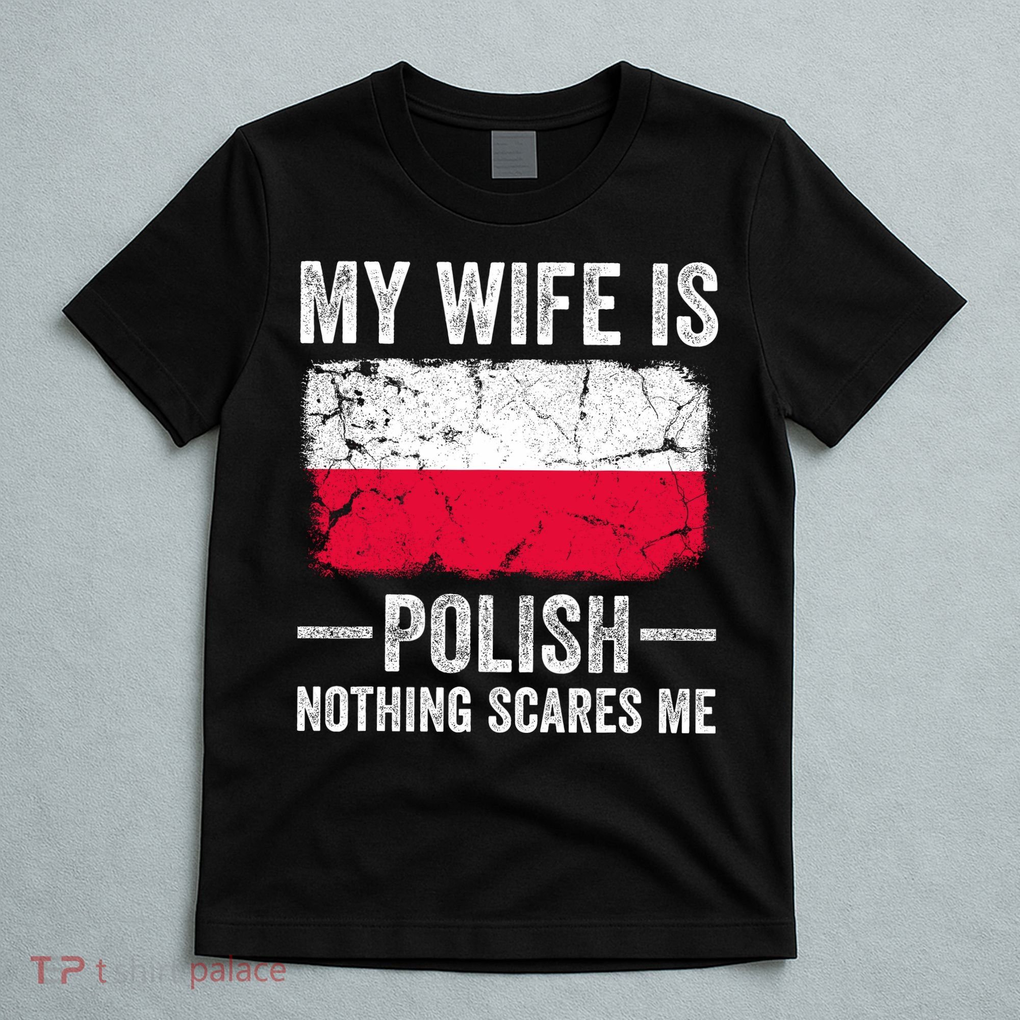 My Wife Is Polish Nothing Scares Me Funny Husband T-Shirt