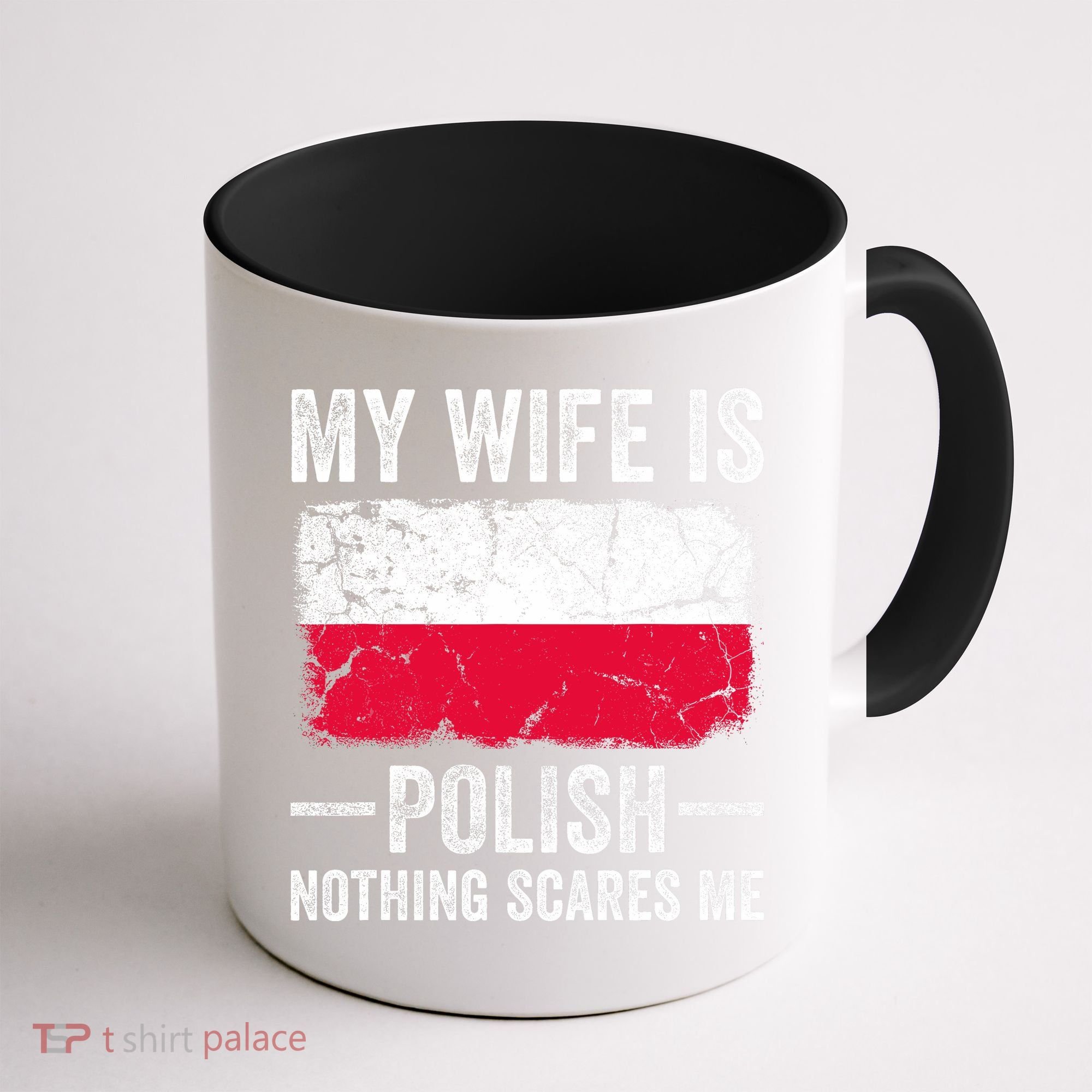 My Wife Is Polish Nothing Scares Me Funny Husband Coffee Mug