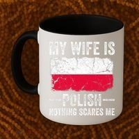 My Wife Is Polish Nothing Scares Me Funny Husband Coffee Mug thumb 2