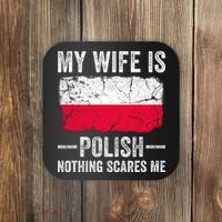 My Wife Is Polish Nothing Scares Me Funny Husband Coaster thumb 0