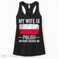 My Wife Is Polish Nothing Scares Me Funny Husband Women's Tank Top thumb 0