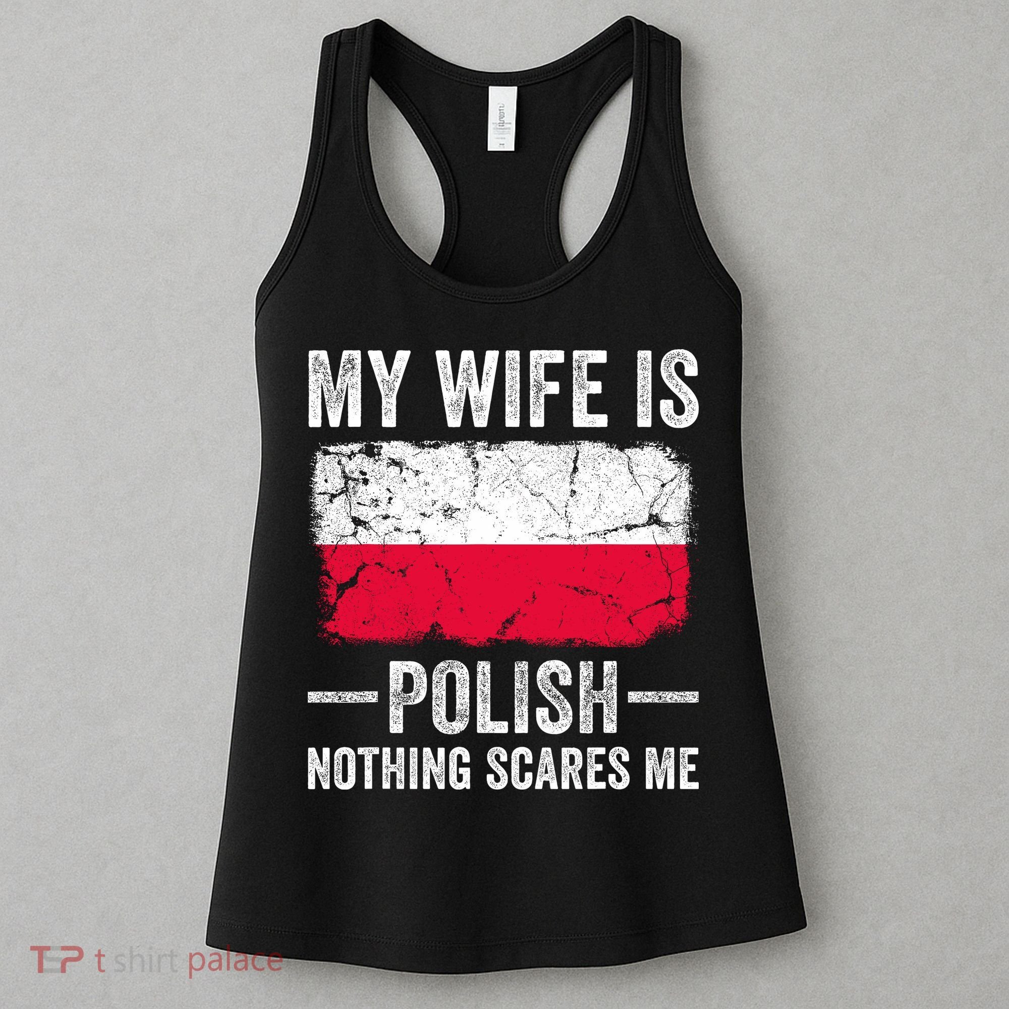 My Wife Is Polish Nothing Scares Me Funny Husband Women's Tank Top