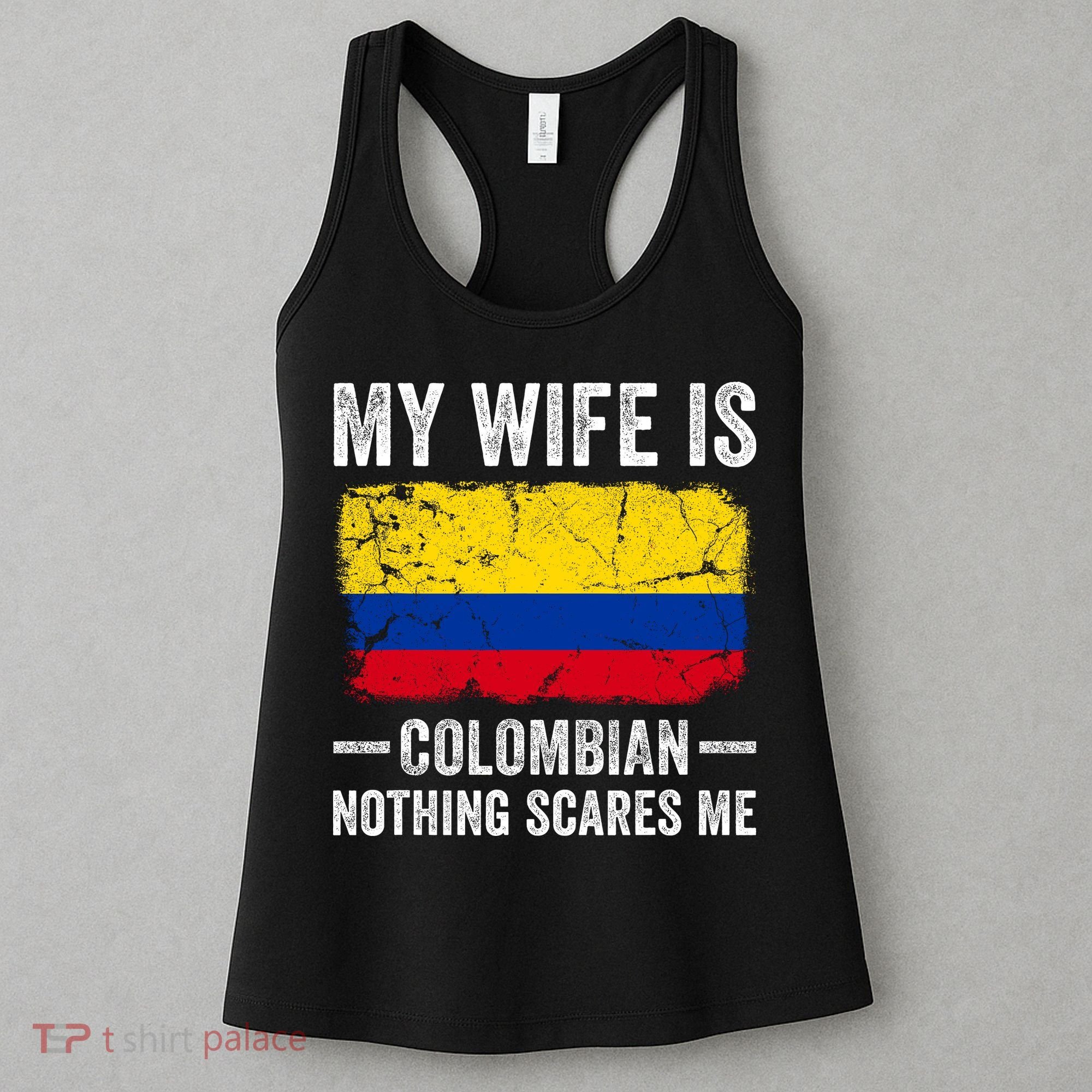 My Wife Is Colombian Nothing Scares Me Funny Husband Women's Tank Top