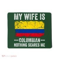My Wife Is Colombian Nothing Scares Me Funny Husband Mousepad thumb 0