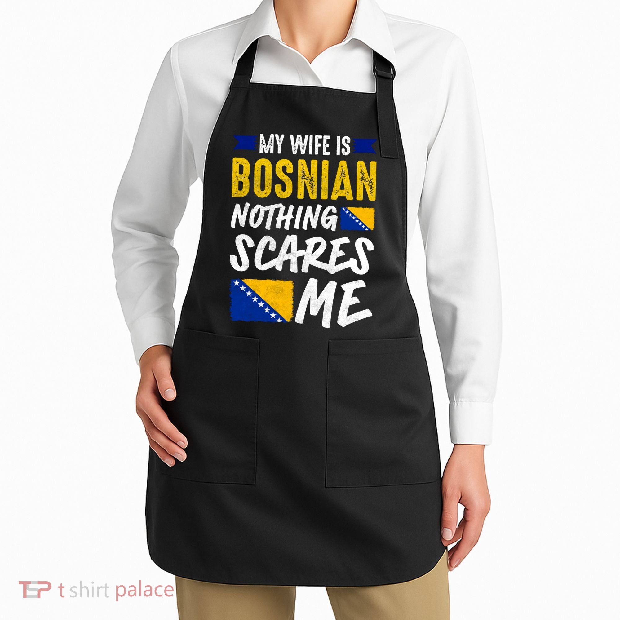 My Wife Is Bosnian Nothing Scares Me Apron