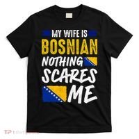 My Wife Is Bosnian Nothing Scares Me T-Shirt thumb 0