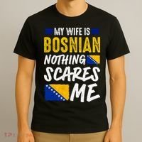 My Wife Is Bosnian Nothing Scares Me T-Shirt thumb 3