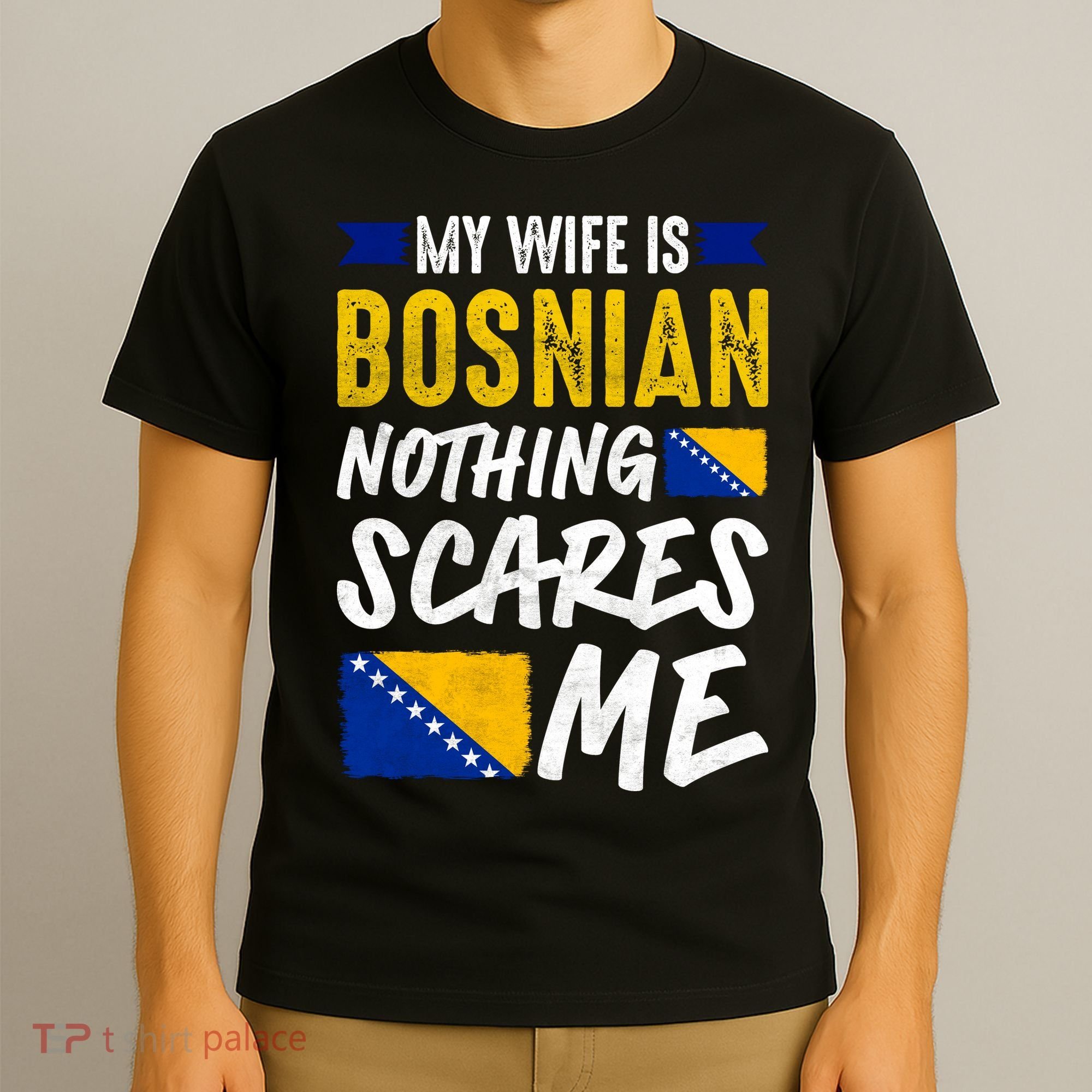 My Wife Is Bosnian Nothing Scares Me T-Shirt